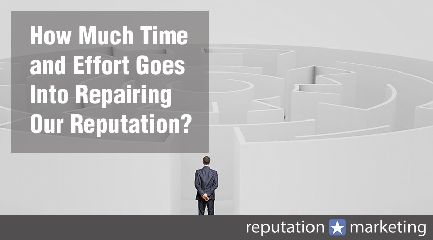 How Much Time and Effort Goes Into Repairing Our Reputation?