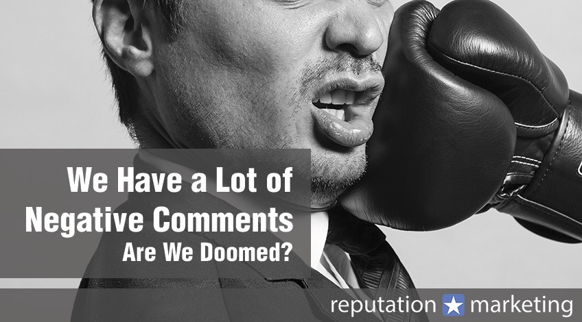 We Have a Lot of Negative Comments – Are We Doomed?